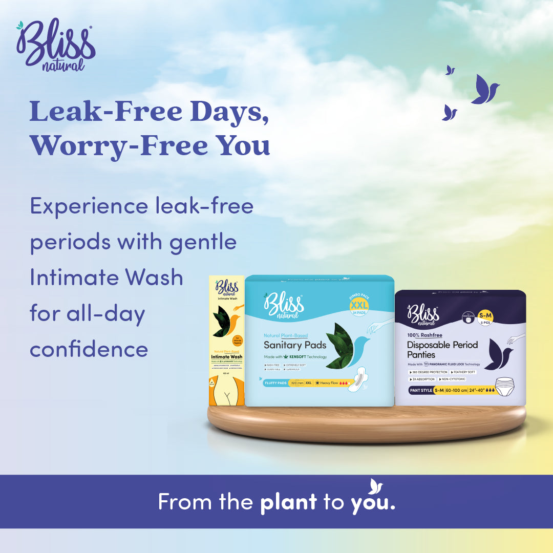 Bliss natural products, including intimate wash, sanitary pads, and disposable period panties, offer leak-free days.
